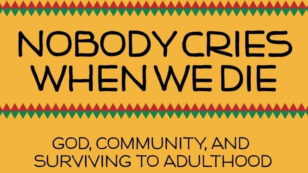 Nobody Cries When We Die: God, Community, and Surviving Adulthood
